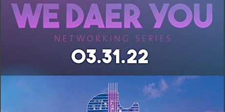 We DAER You! -- Corporate Hard Rock -- Networking Series tickets