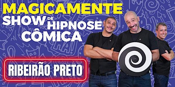 Show de Hipnose Cômica MAGICAMENTE em Ribeirão Preto