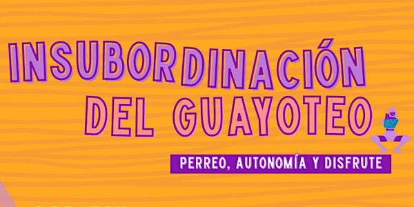 Insubordinación del Guayoteo: perreo, autonomía y disfrute