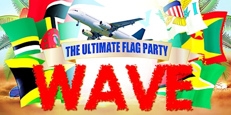 "WAVE" The Ultimate Carnival Saturday Flag Party!! tickets