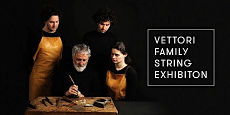 Italian Masters: Vettori Family String Exhibition & Talk primary image