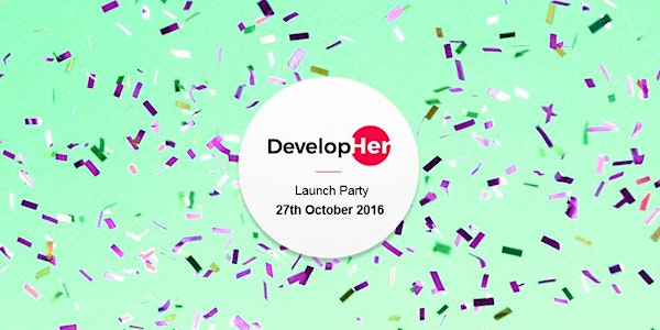 DevelopHer UK Launch Party