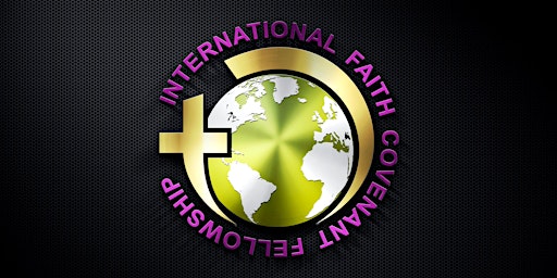 2022 International Faith Covenant Fellowship Convocation