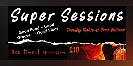 Super Sessions: Tuesday Jazz Jam at Jazz BeCuzz
