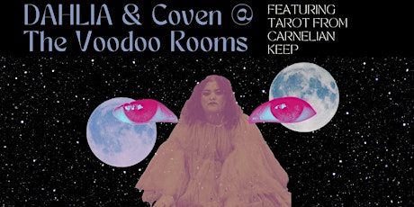 Dahlia & Coven at The Voodoo Rooms tickets