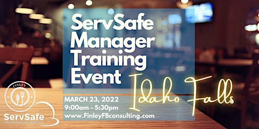May 23rd, 2022 - ServSafe Manager Training Event - Idaho Falls, Idaho. primary image
