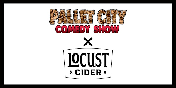 Pallet City Comedy at Locust Cider
