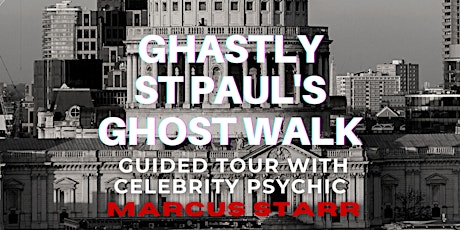 Ghastly St Paul's Ghost Walk with Marcus Starr @ St Paul's Cathedral, Londo