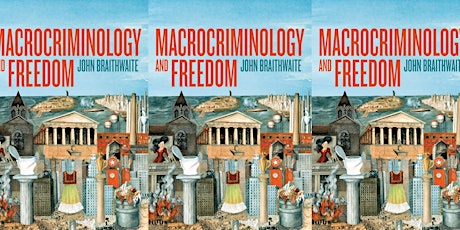 Book launch – Macrocriminology and Freedom by John Braithwaite primary image