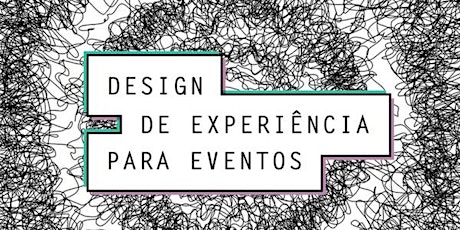 Imagem principal de Curso de Design de Experiência para Eventos em Curitiba