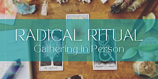 Radical Ritual Gathering