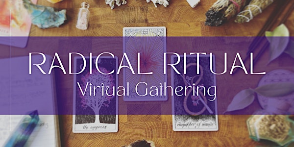 Radical Ritual Virtual Gathering
