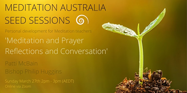 Seed Session - Meditation and Prayer, Reflections and Conversation