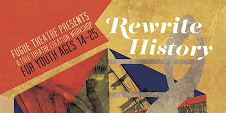 Rewrite History: Free Theatre Creation Workshop for Youth primary image