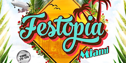 Festopia - Free Drinks Miami Memorial Day Weekend