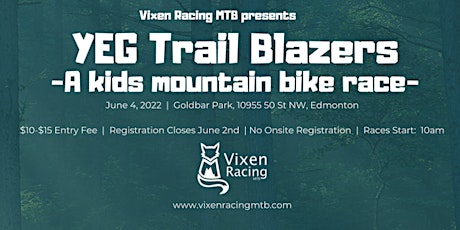 VIXEN RACING MTB presents YEG Trail Blazers - A Kids Mountain Bike Race tickets