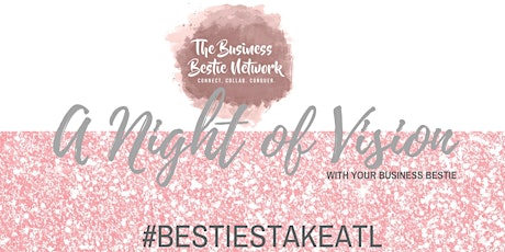 A Night of Vision with your Business Bestie primary image