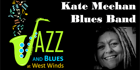 Kate Meehan Blues Band - Jazz & Blues at West Winds primary image