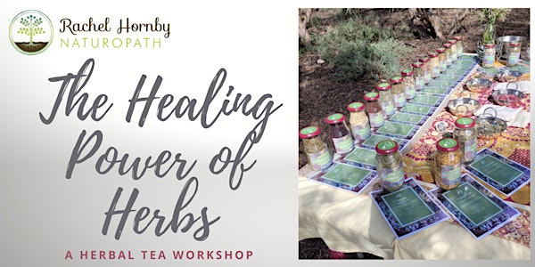 The Healing Power of Herbs - A Herbal Tea Workshop