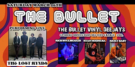 THE BULLET | THE LOST MYNDS LIVE | DJS SPIN UNDERGROUND 60S ON VINYL primary image