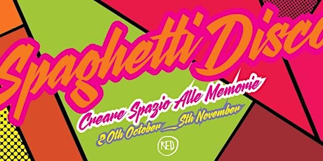 Red Gallery/Kamio presents : Spaghetti Disco - Creare Spazio Alle Memorie 1975/85 primary image