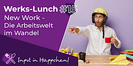 15. Werks-Lunch: New Work – Die Arbeitswelt im Wandel