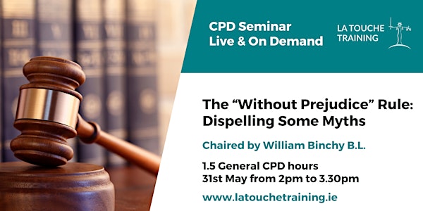 The “Without Prejudice” Rule: Dispelling Some Myths | Online Seminar