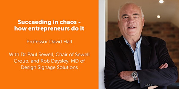 Succeeding in chaos – how entrepreneurs do it