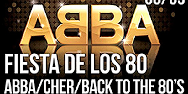 Tributo a ABBA & CHER & FIESTA DE LOS 80 's con BA