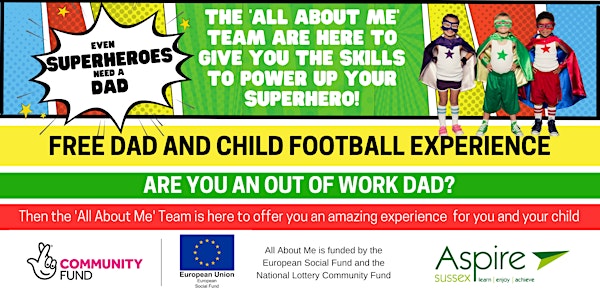 Even Superheroes Need  A Dad - Free Dad and Child  Football Experience