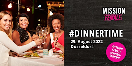Mission Female Dinner Düsseldorf tickets