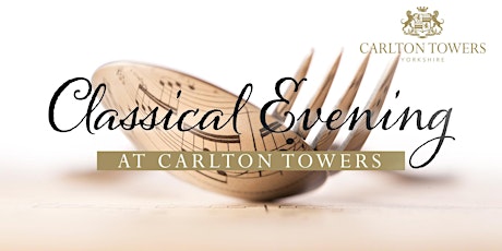 Classical Evening at Carlton Towers tickets