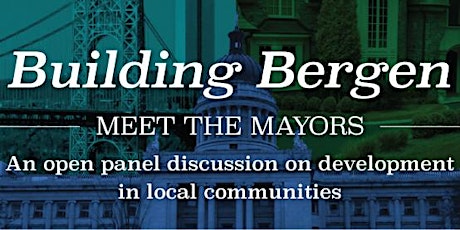BUILDING BERGEN:  Meet the Mayors primary image