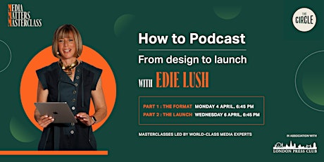 Hauptbild für How to Podcast Masterclass: From design to launch with Edie Lush