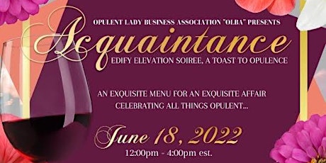 ACQUAINTANCE, a Toast to Opulence Empowerment Luncheon.. tickets