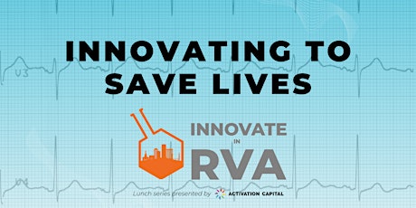 Innovate in RVA: Innovating to Save Lives primary image