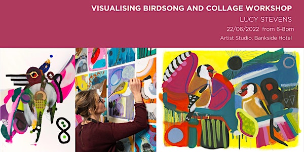 Taste of Art - Birdsong / Collage Workshop & Dinner with Lucy Stevens