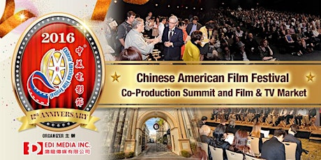 2016 Chinese American Film Festival Co-Production Summit and Film & TV Market primary image