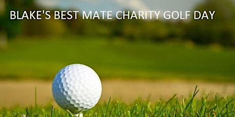 Blake's Best Mate Charity Golf Day primary image