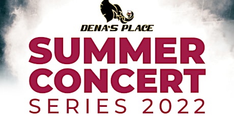Dena's Place Lounge Summer Concert Series