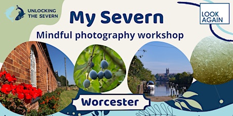 My Severn mindful photography workshop in Worcester