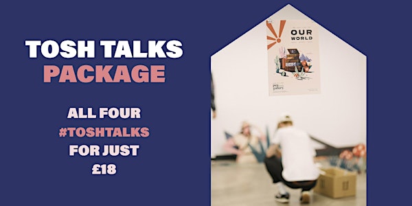 TOSH TALKS: Package of 4 Creative Biz Talks