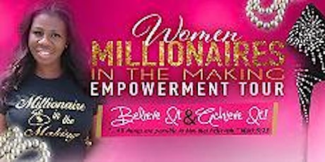 Women Millionaires In The Making Empowerment Tour primary image