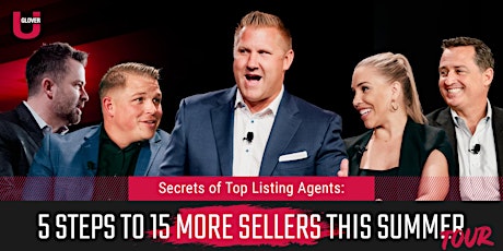 Secrets of Top Listing Agents: 5 Steps to 15 More Sellers This Summer tickets
