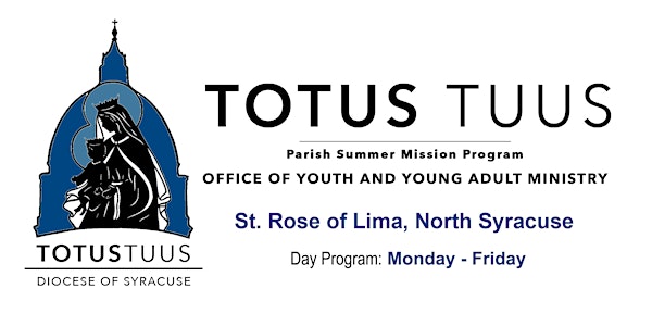 Totus Tuus Summer Camp 2022 - St. Rose of Lima, North Syracuse