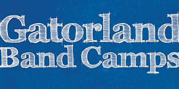 2022 Gatorland Band Camps