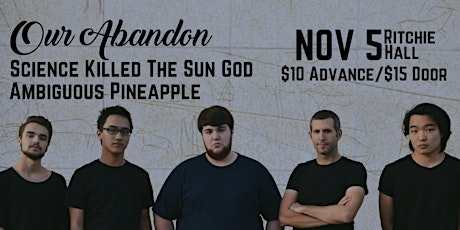Our Abandon w/Science Killed The Sun God & Ambiguous Pineapple primary image