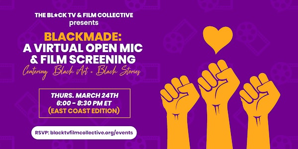 BlackMade: A Virtual Open Mic + Film Screening (East Coast Edition)