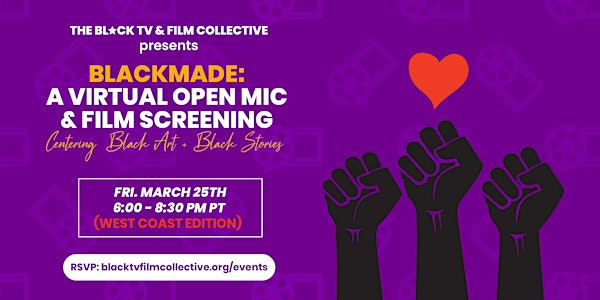 BlackMade: A Virtual Open Mic + Film Screening (West Coast Edition)