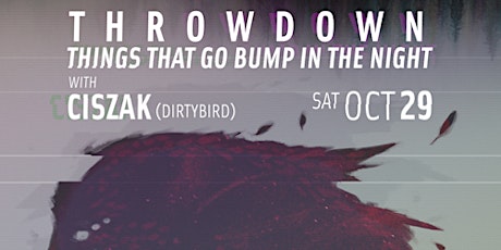 CISZAK (DIRTYBIRD) at Throwdown: THINGS THAT GO BUMP IN THE NIGHT (21+) primary image